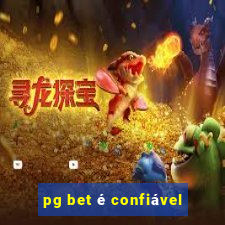 pg bet é confiável