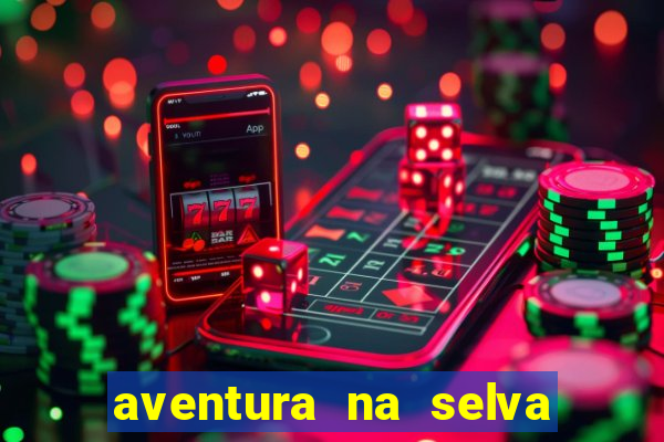 aventura na selva uma fernando sabino uma