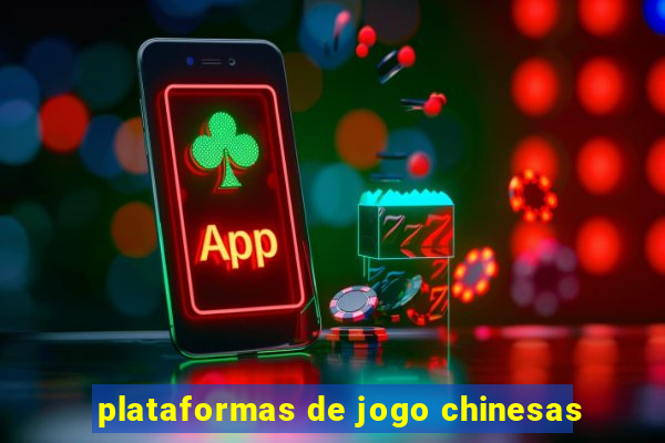 plataformas de jogo chinesas