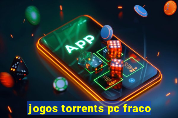 jogos torrents pc fraco
