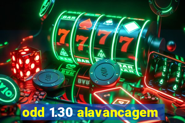 odd 1.30 alavancagem