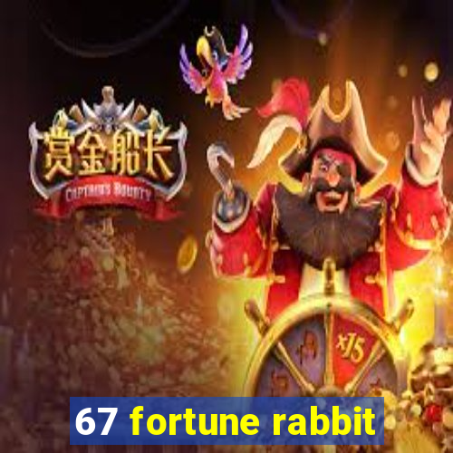 67 fortune rabbit