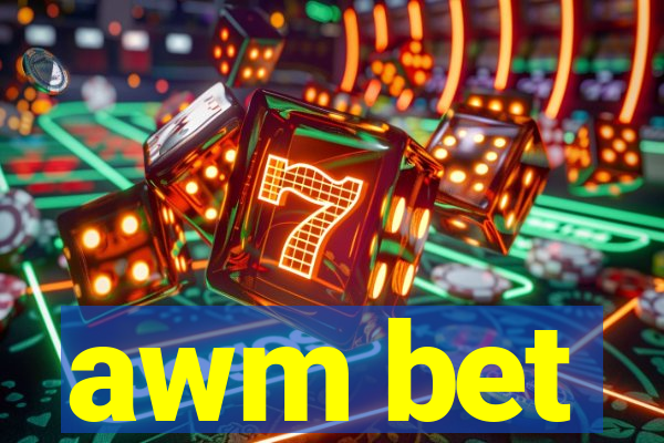 awm bet