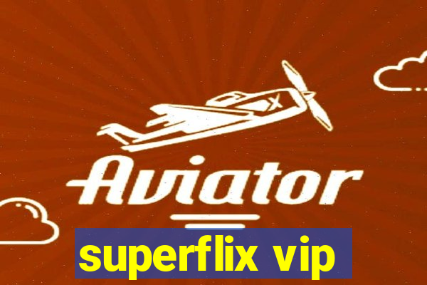 superflix vip