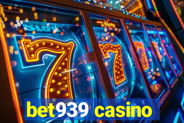 bet939 casino
