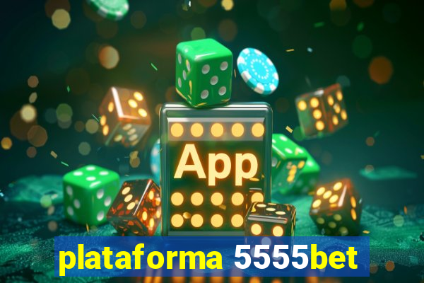 plataforma 5555bet