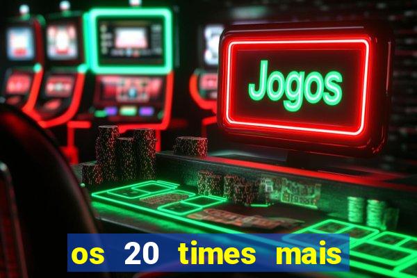 os 20 times mais antigos do brasil