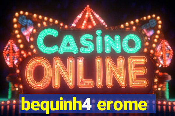 bequinh4 erome
