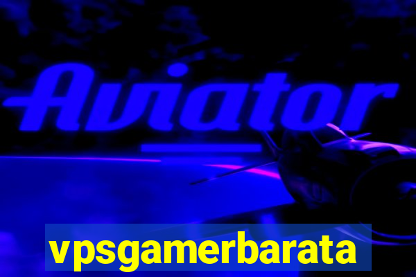 vpsgamerbarata