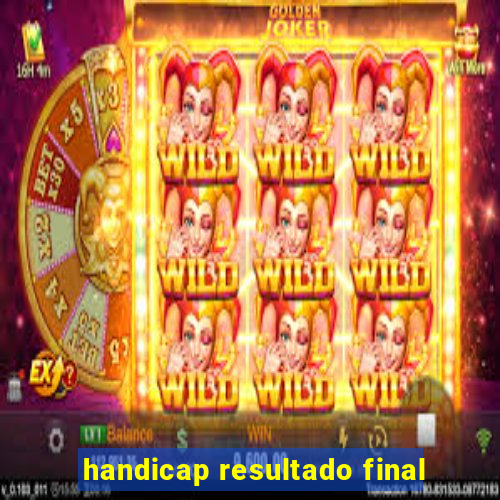 handicap resultado final