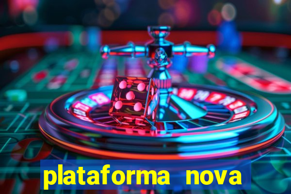 plataforma nova pagando muito hoje