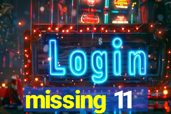 missing 11