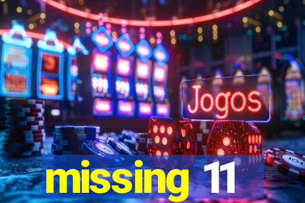 missing 11