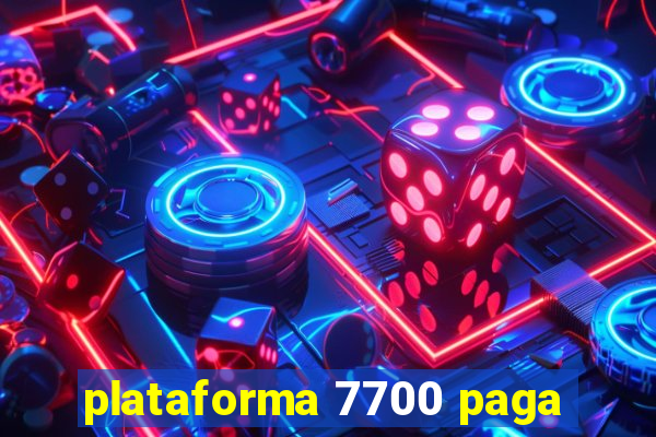 plataforma 7700 paga