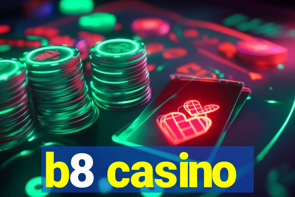 b8 casino