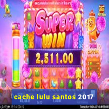 cache lulu santos 2017