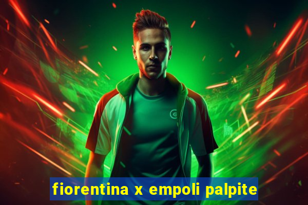 fiorentina x empoli palpite