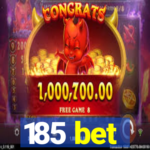 185 bet
