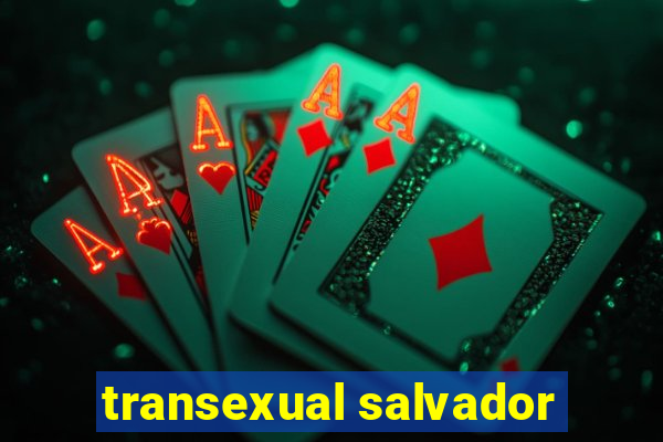transexual salvador