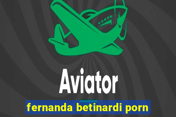 fernanda betinardi porn