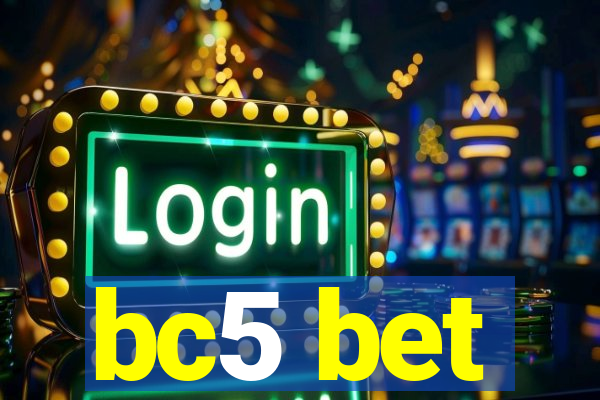 bc5 bet