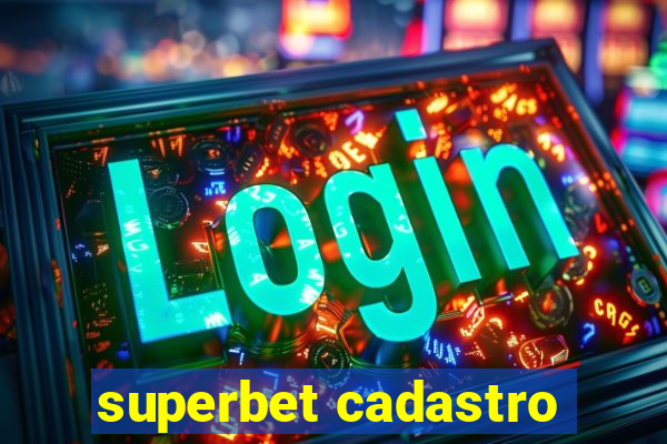 superbet cadastro