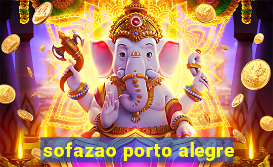 sofazao porto alegre