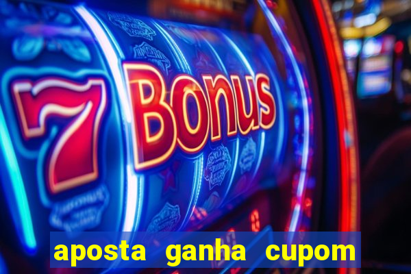 aposta ganha cupom 5 reais