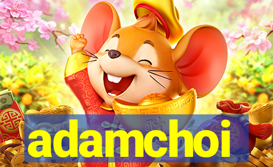 adamchoi