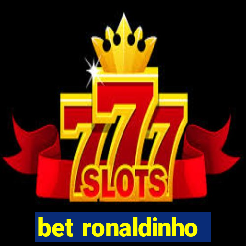 bet ronaldinho