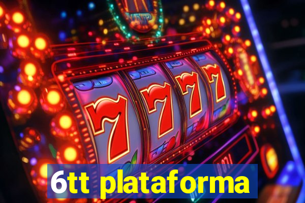 6tt plataforma
