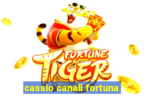 cassio canali fortuna