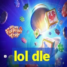 lol dle