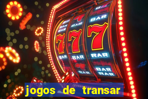 jogos de transar de verdade