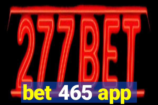 bet 465 app