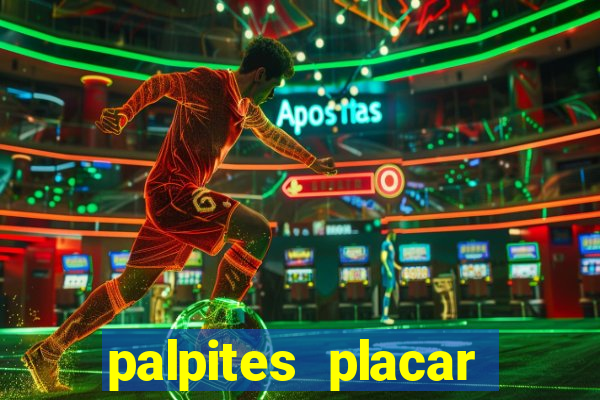 palpites placar exato dos jogos de amanh?