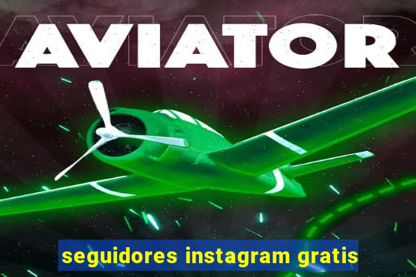 seguidores instagram gratis