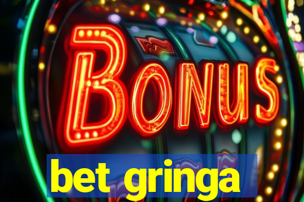 bet gringa