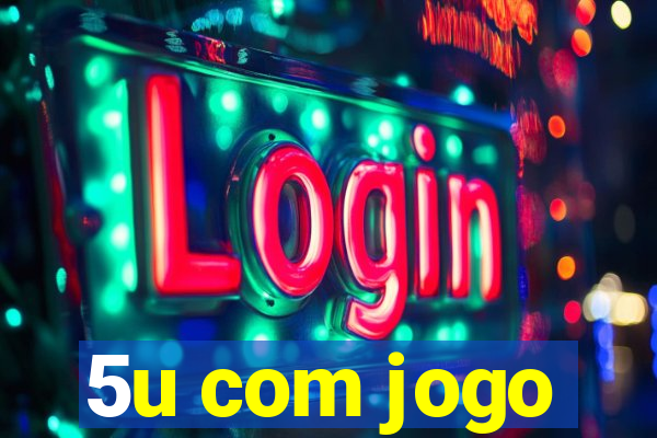 5u com jogo