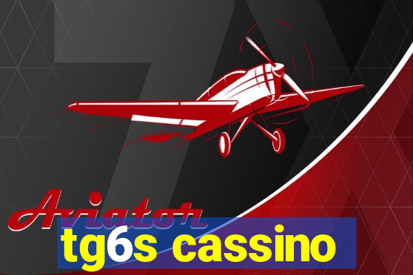 tg6s cassino