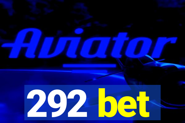 292 bet