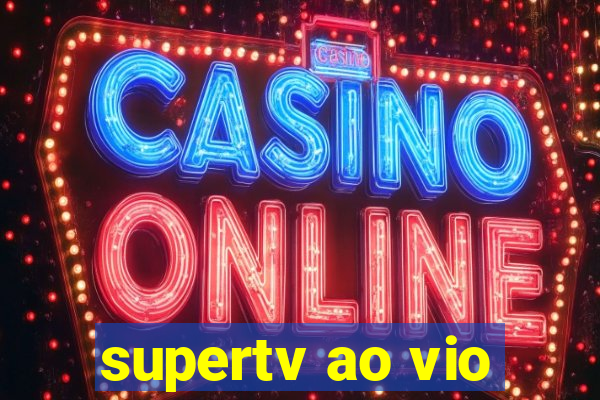supertv ao vio