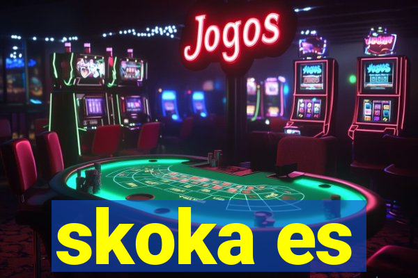 skoka es