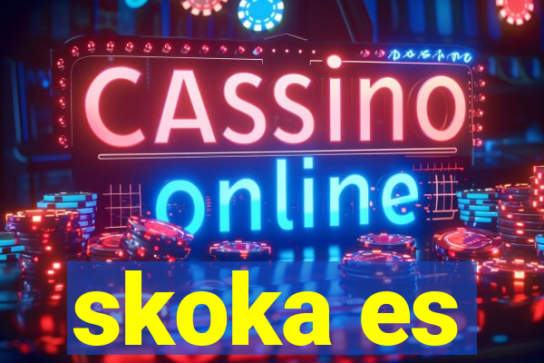 skoka es