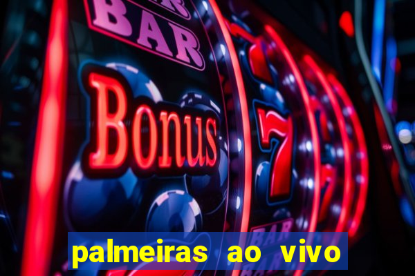 palmeiras ao vivo futebol play