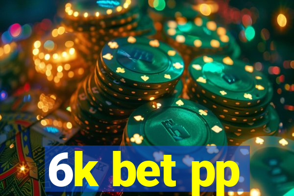 6k bet pp