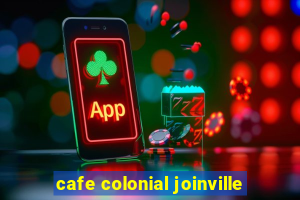 cafe colonial joinville