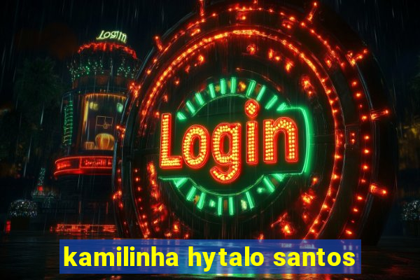 kamilinha hytalo santos