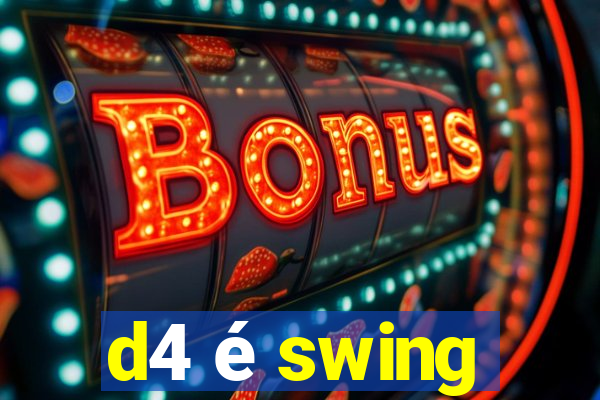 d4 é swing