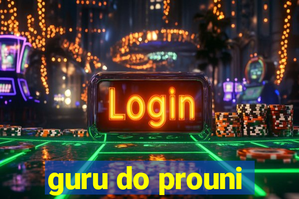 guru do prouni